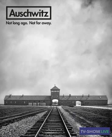 Auschwitz. Инструкция по НЕприменению. Документальный проект (27-01-2020)
