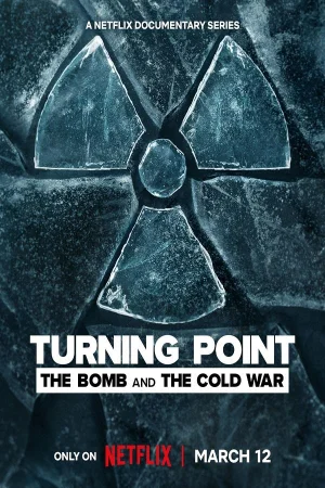 Поворотный момент: Атомная бомба и холодная война (2024)